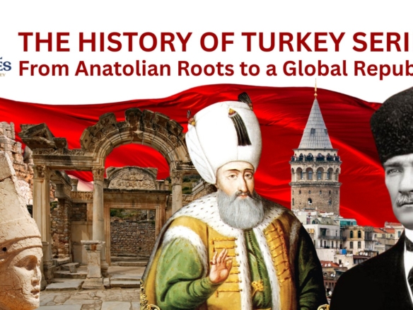 The History of Turkey Blog Series