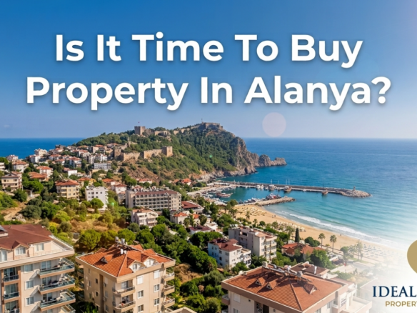 Is It Time To Buy Property In Alanya?